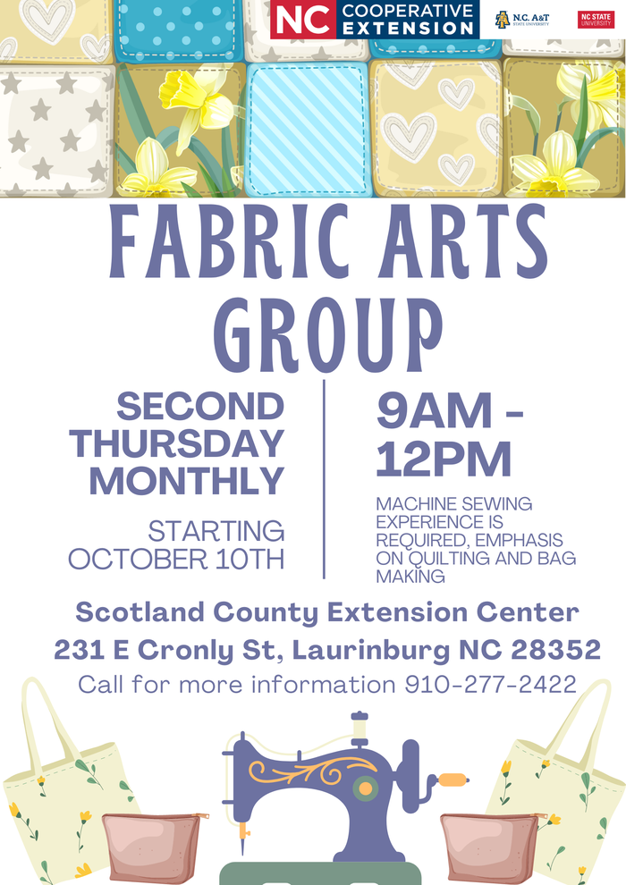 Fabric Arts Group: second Thursday monthly, 9AM–12PM, Scotland County Extension Center, 231 E Cronly St