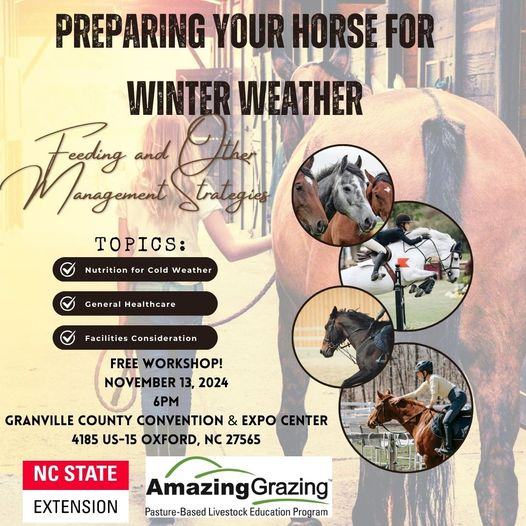 Preparing Your Horse for Winter Weather — Free workshop Nov 13, 2024, 6PM, Granville County Conv.&Expo