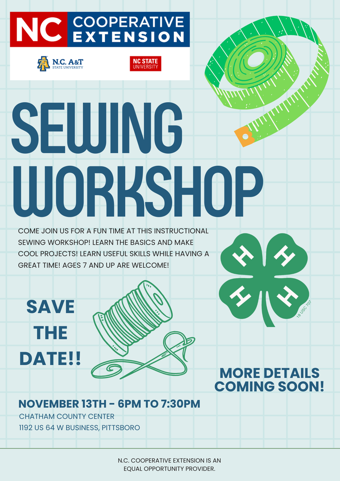 Sewing Workshop Flyer, N.C. Cooperative Extension Logo, image of sewing measuring tape and needle and thread in shades of green, 4-H Logo, Save the Date!