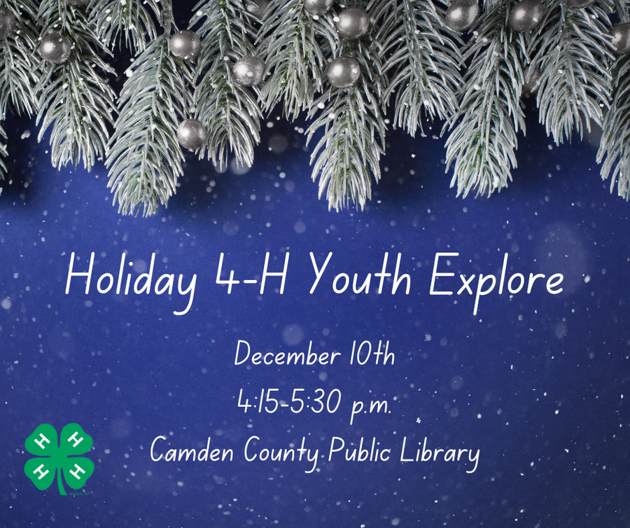 Holiday 4-H Youth Explore event poster: December 10th, 4:15–5:30 p.m., Camden County Public Library