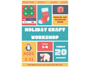 Holiday Craft Workshop — Friday Dec 20, 1–4 PM; Ages 5–11.