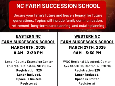 NC Farm Succession School flyer; Eastern NC Mar 6, 2025; Western NC Mar 27, 2025; Reg $25