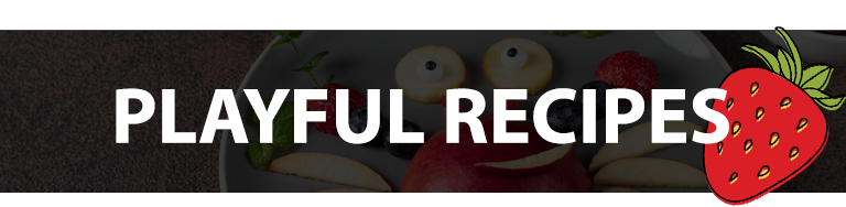 Text "PLAYFUL RECIPES" over a plate with sliced fruit and a strawberry graphic
