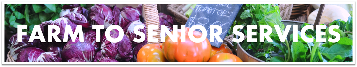 Radicchio, tomatoes and leafy greens at market with text "FARM TO SENIOR SERVICES"