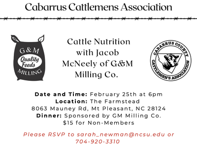 Cattle Nutrition with Jacob McNeely of G&M Milling Co.; Feb 25 6pm; RSVP sarah_newman@ncsu.edu