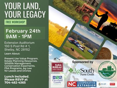 Your Land, Your Legacy free workshop — Feb 24 9AM–1PM; Extension Auditorium, Shelby NC; RSVP 704-482-4365