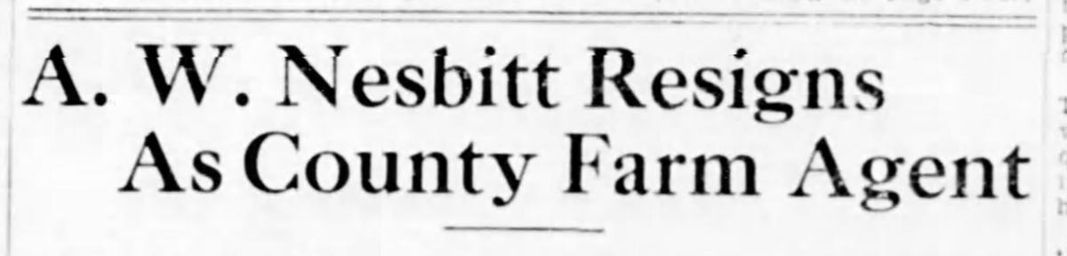 Newspaper Article stating that A.W. Nesbitt Resigns as County Farm Agent