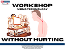 WORKSHOP USING TECHNOLOGY WITHOUT HURTING; computer and person with forward head posture