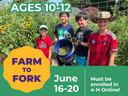 Four kids in a garden with a bucket; text: AGES 10-12; FARM TO FORK; June 16-20; enroll 4‑H Online