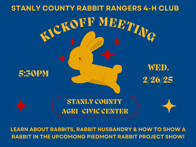 Stanly County Rabbit Rangers 4-H Club kickoff meeting 5:30PM Wed 2/26/25 at Agri-Civic Center