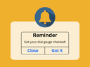image of a phone pop up reminder that says "Get your dial gauge checked - close - Got it."