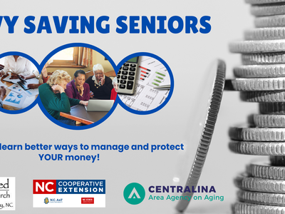 Savvy Saving Seniors: Join us to learn better ways to manage and protect your money!