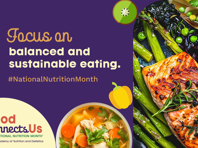 Poster text: "Focus on balanced and sustainable eating." #NationalNutritionMonth; salmon, soup, oranges