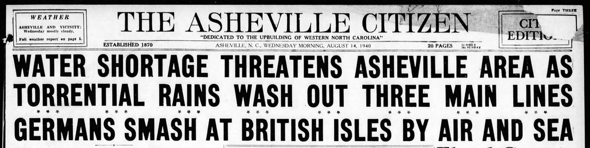 1940 Newspaper Headline stating "Water Shortage Threatens Asheville after Torrential Rains Wash Out Three Water Lines."