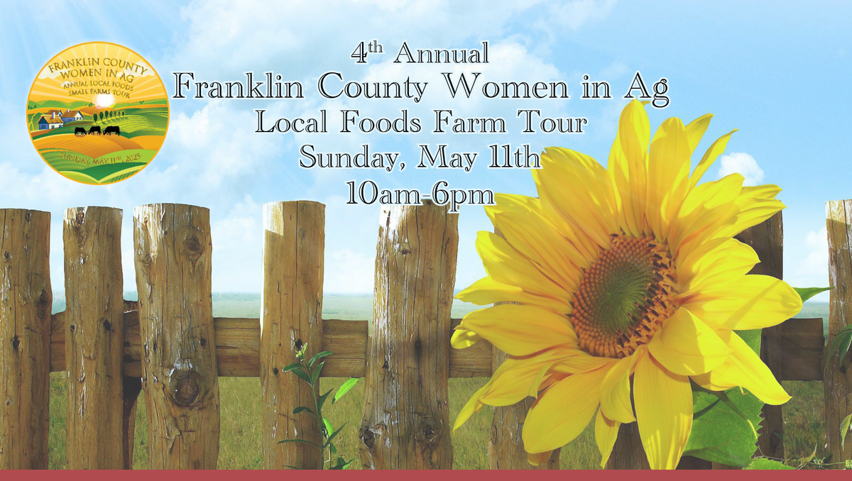 4th Annual Franklin County Franklin County Women in Ag Local Foods Farm Tour header,Ssunday May 11, 10am-6pm logo, split rail fence and big sunflower