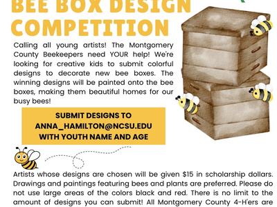 Montgomery 4-H Bee Box Design Competition; submit to ANNA_HAMILTON@NCSU.EDU