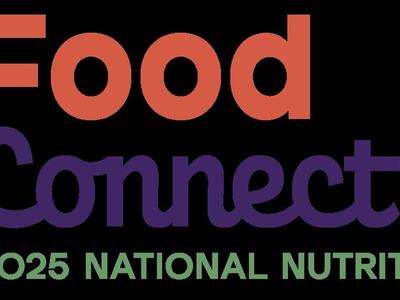 Food Connects Us; 2025 National Nutrition Month