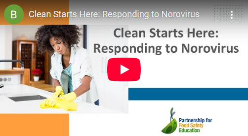 'Clean Starts Here: Responding to Norovirus" video from Partnership for Food Safety Education 