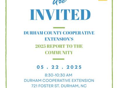 You are invited to the N.C. Cooperative Extension, Durham County Center Report to the Community.