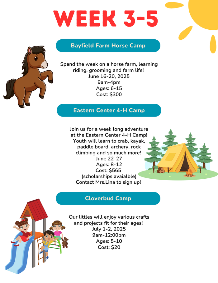 WEEK 3-5 flyer: Bayfield Farm Horse Camp; Eastern Center 4-H Camp; Cloverbud Camp