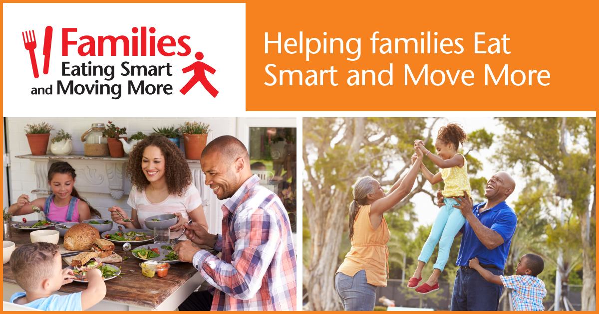 Logo: "Families Eating Smart and Moving More"; left family eating at table; right family playing outside.
