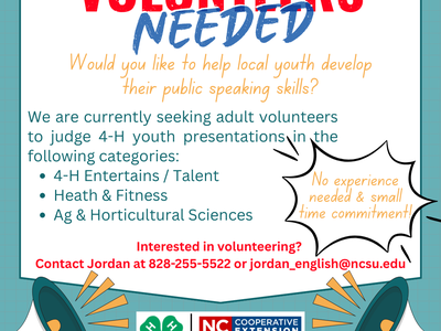 VOLUNTEERS NEEDED — judge 4‑H presentations. Contact Jordan 828-255-5522 or jordan_english@ncsu.edu
