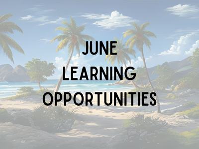 a beach with palm trees and the words "June Learning Opportunities"