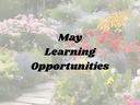 flower garden with the words "May Learning Opportunities"