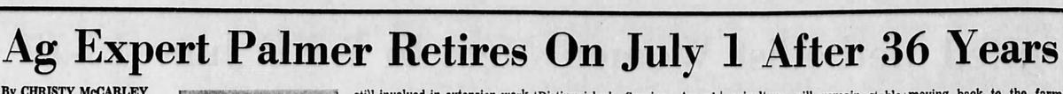 Newspaper headline stating "Ag Expert Palmer Retires on July 1 After 36 Years."