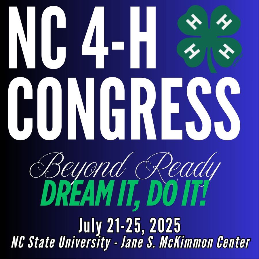 Promotional graphic for NC 4-H Congress with the theme “Beyond Ready – Dream It, Do It!” and event dates July 21–25, 2025, at NC State University’s Jane S. McKimmon Center.