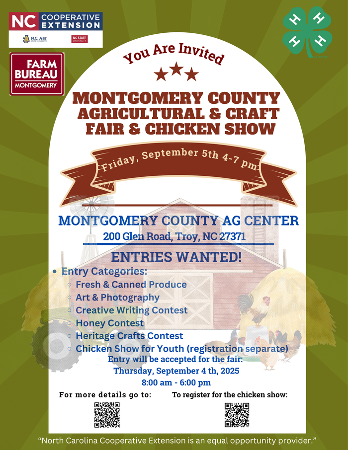 Flyer for the Montgomery County Agricultural & Craft Fair & Chicken Show on Friday, September 5th, 2025, from 4–7 PM at the Montgomery County Ag Center in Troy, NC; includes entry categories such as produce, art, writing, and a youth chicken show with entries accepted on September 4th.