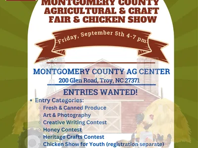 Montgomery County Agricultural & Craft Fair & Chicken Show — Sept 5, 4–7 pm, 200 Glen Rd, Troy NC