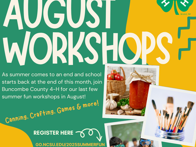 Buncombe County 4‑H August Workshops: canning, crafting, games. Register go.ncsu.edu/2025summerfun