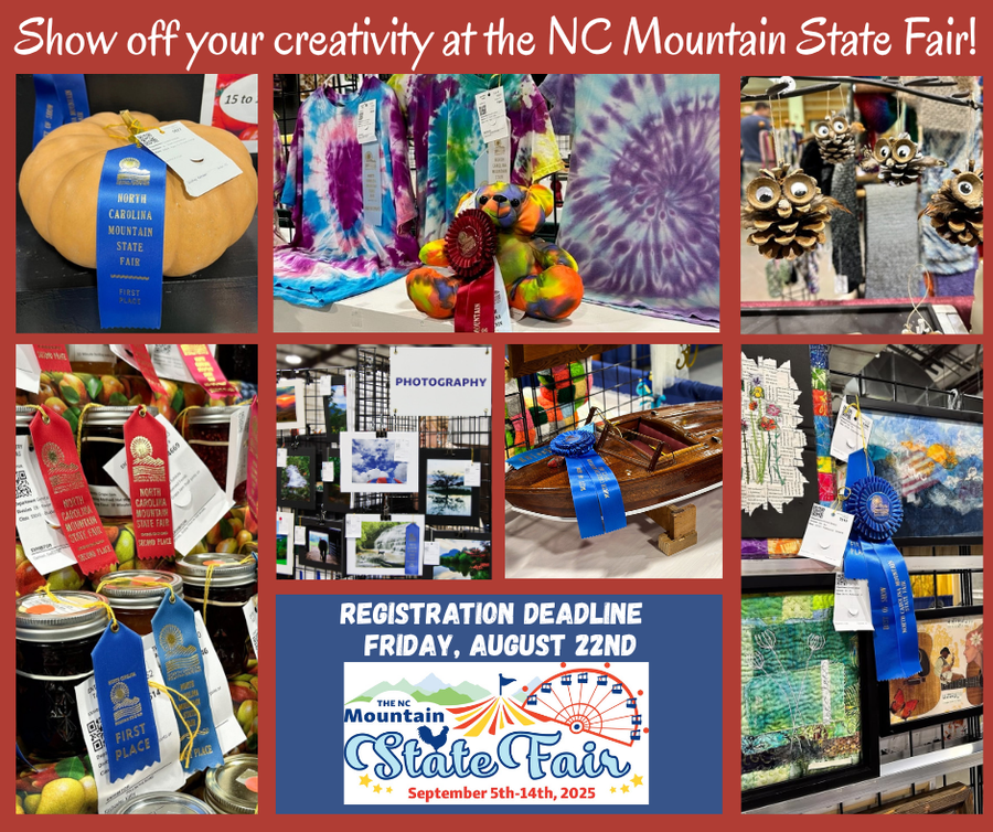 Collage promoting the NC Mountain State Fair creative competitions, featuring award-winning entries such as a pumpkin, tie-dye shirts, pinecone crafts, photography, model boats, artwork, and canned goods. Text highlights the registration deadline of Friday, August 22nd, for the fair held September 5th–14th, 2025.