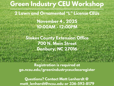 NC Cooperative Extension Green Industry CEU Workshop Nov 4, 2025 10:00AM-12:00PM Danbury NC
