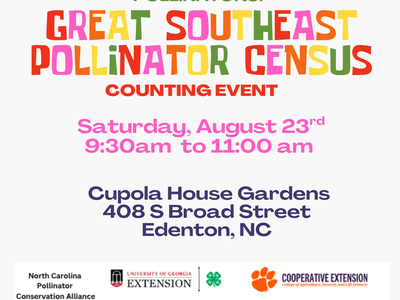 Flyer for the Great Southeast Pollinator Census counting event, held Saturday, August 23rd from 9:30am to 11:00am at Cupola House Gardens, 408 S Broad Street, Edenton, NC, with logos from various cooperative extension and pollinator conservation organizat