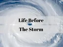 Satellite view of a hurricane eye with overlaid text "Life Before The Storm"