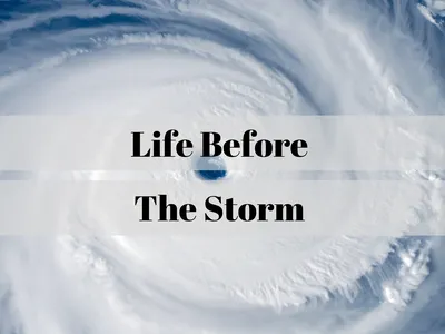 Satellite view of a hurricane eye with overlaid text "Life Before The Storm"