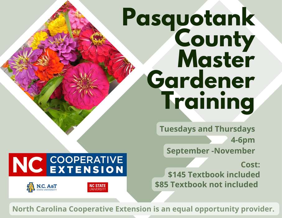 Pasquotank County Master Gardener Training; Tues/Thurs 4–6pm Sept–Nov; Cost $145 incl/$85 not incl