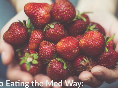 Hands holding a handful of strawberries; text: "Steps to Eating the Med Way:"