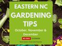 Cover photo featuring gardening tools, soil, plants and the words Eastern NC Gardening Tips October, November and December