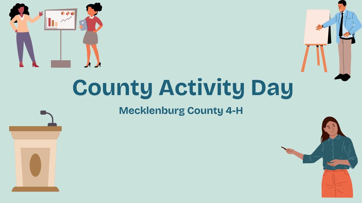 Title "County Activity Day" and "Mecklenburg County 4-H" with illustrated presenters.