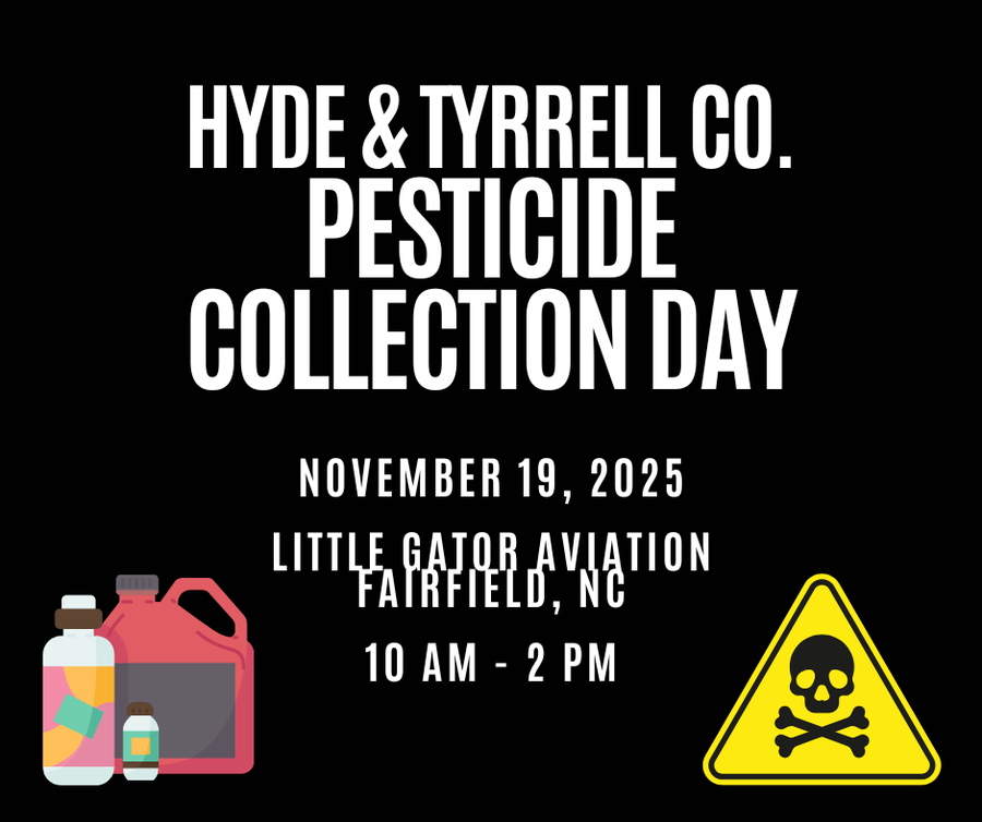Hyde & Tyrrell Co. Pesticide Collection Day November 19, 2025 Little Gator Aviation Fairfield, NC 10 am - 2 pm