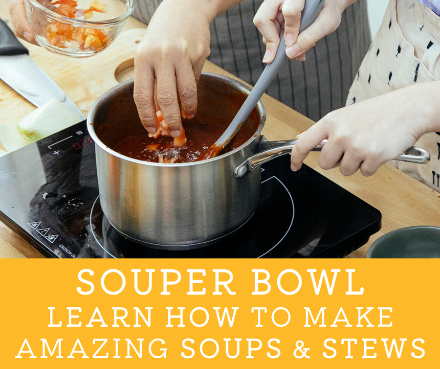 SOUPer Bowl, Learn how to make amazing soups & stews.