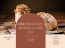 Sourdough loaf and starter jar; text: "Sourdough Bread Making Class 2.0" Nov 12 2025 5:30–7:30pm $10