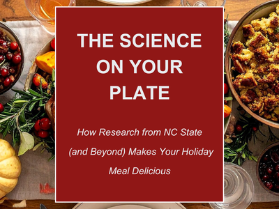 The Science on Your Plate: Flyer promoting a program about how research from NC State (and beyond) makes holiday meals delicious, with a background image of a festive, set dinner table.