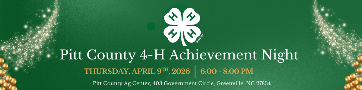 4-H achievement night banner, april 9th, 2026, 6:00-8:00pm, Pitt County Ag Center: 403 Government Circle, Greenville, NC 27834