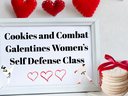 Cookies and Combat - Galentines Women's Self Defense Class