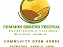 Flyer for the Common Ground Festival: Community Open House. The event is scheduled for Saturday, April 11, 2026, from 10:00 AM to 3:00 PM at the Ag Center, located at 1880 US HWY 64 E., Asheboro, NC. The flyer features a logo of a sun and a green sprout o