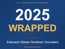 2025 WRAPPED — Extension Master Gardener Volunteers, New Hanover County; N.C. Cooperative Extension